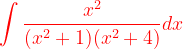 \dpi{120} {\color{Red} \int \frac{x^{2}}{(x^{2}+1)(x^{2}+4)}dx}
